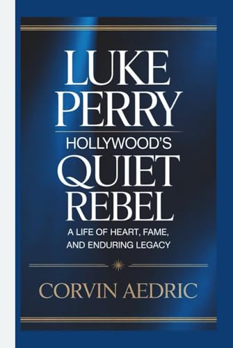 Bild: Luke Perry: Hollywood?s Quiet Rebel ? A Life of Heart, Fame, and Enduring Legacy fr 24,06 EUR (-47%) statt 27,50 EUR bei amazon.de