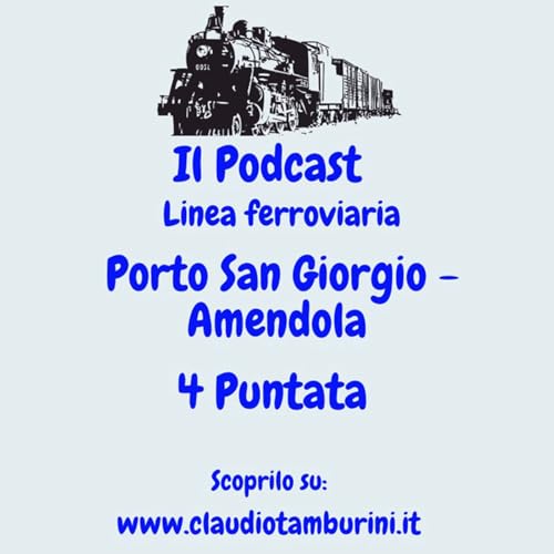Linea ferroviaria: Porto San Giorgio - Amandola 4 Puntata
