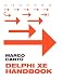 Delphi XE Handbook: A Guide to New Features in Delphi XE