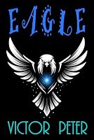 EAGLE: The Hope We Keep, The Price We Pay (The Birdcage Books) 1997926466 Book Cover
