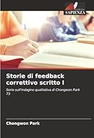 Storie di feedback correttivo scritto I: Serie sull'indagine qualitativa di Chongwon Park 73 (Italian Edition) 6204189816 Book Cover