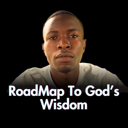 #165- RoadMap To God&rsquo;s Wisdom