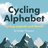 Cycling Alphabet: Cycling Legends and Words