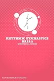 Rhythmic Gymnastics Ball 2 - Sports Collection, Flip Notebook:Drawing, Size 6x9, 120 Sheets, Red