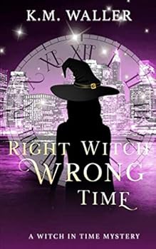 Paperback Right Witch Wrong Time: A Witch in Time Book 5 (Witch in Time: Nuala) Book