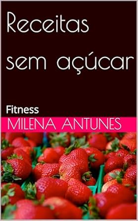 Receitas sem açúcar : Fitness