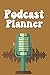 Podcast Planner: podcast journal organizer; gifts for podcasters