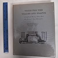 Tools for the trades and crafts: An eighteenth century pattern book, R. Timmins & Sons, Birmingham 0913602183 Book Cover