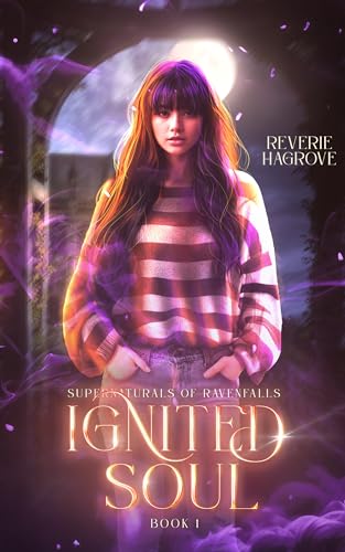 Ignited Soul: Part one of a small town, paranormal reverse harem romance (Supernaturals of Ravenfalls Book 1)