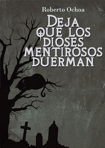 Deja que los dioses mentirosos duerman