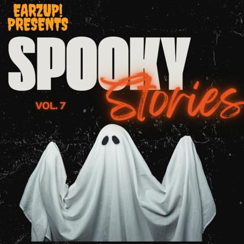 Spooky Stories: Volume 7 | The Halloween Special | EarzUp!