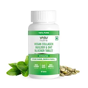 Vasu Nutra Vegan Collagen Builder & DHT Blocker With Biotin- 60 Tablets | Collagen Supplements for Women & Men | Vitamins C, E, B12 | Maintains Healthy Skin, Hair & Nails