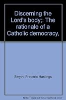 Discerning the Lord's body;: The rationale of a Catholic democracy, B0007F4R5C Book Cover