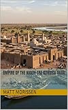 Empire of the Niger: The Songhai Saga: Rise, Reign, and Ruin of a West African Powerhouse