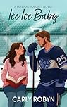 Ice Ice Baby: An Opposites Attract Hockey Romance (Boston Bobcats Book 1)