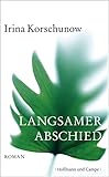 Langsamer Abschied: Roman - Irina Korschunow 