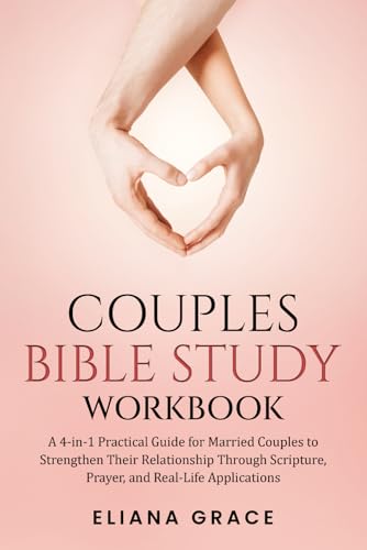 Couples Bible Study Workbook: A 4-in-1 Practical...