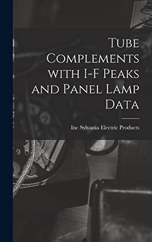 Tube Complements With I-F Peaks and Panel Lamp Data