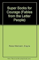 Super Socks for Courage (Fables from the Letter People) 0897960181 Book Cover