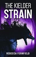 The Kielder Strain: A werewolf horror novel (The Kielder Experiment) B0BFVKL9JK Book Cover