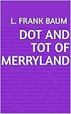 Dot and Tot of Merryland (English Edition)