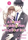 A Sweet Wedding Plan with a Sour Boss Chapter1 (English Edition)