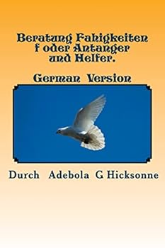 Paperback Beratung Fahigkeiten f oder Antanger und Helfer.: Counselling Skills for Beginners and Helpers. German version. [German] Book