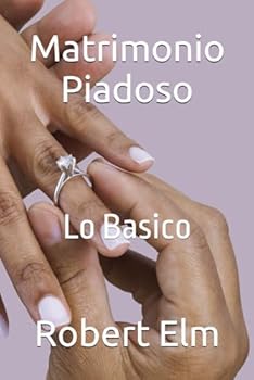 Paperback Matrimonio Piadoso: Lo Basico (Spanish Edition) [Spanish] Book