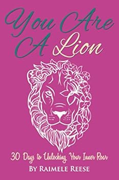 Paperback YOU ARE A LION: 30 Days to Unlocking Your Inner Roar (Women's Edition) Book