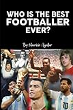 Who is the best footballer ever?