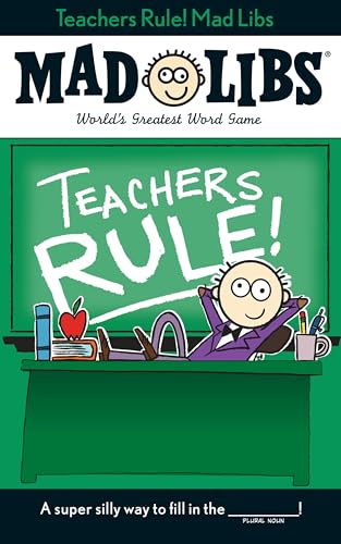 Teachers Rule! Mad Libs: World's Greatest Word Game