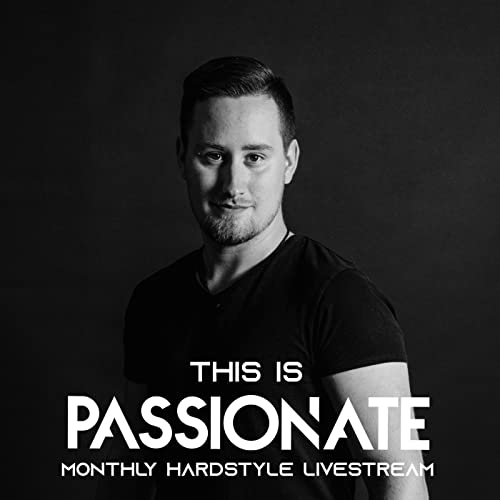 This is Passionate Vol. 30 - Monthly Hardstyle Podcast