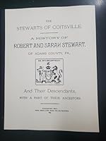 The Stewarts of Coitsville : History of Robert and Sarah Stewart of Adams County, Pennsylvania and Their Descendants 0740419412 Book Cover