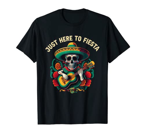 Just Here To Fiesta Cinco De Mayo Mexican Pride T-Shirt