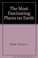 The Most Fascinating Places on Earth 0806986921 Book Cover