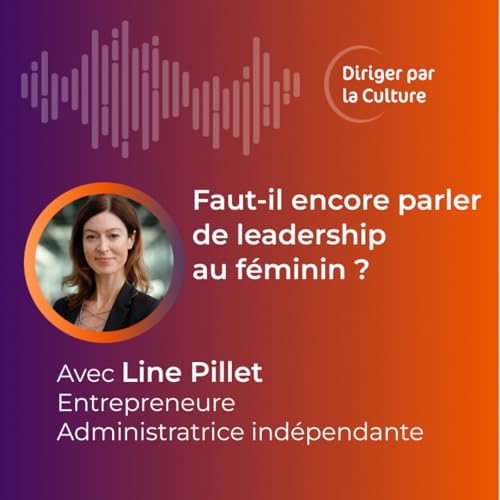 Faut-il encore parler de leadership au f&eacute;minin ? | Leadership, culture d&rsquo;entreprise et posture dirigeante