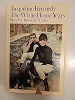 Jacqueline Kennedy The White House Years B000NZZUFW Book Cover