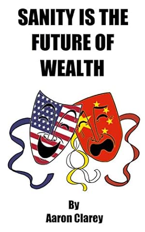 Sanity is the Future of Wealth: Why Leftists are Doomed to Poverty and Insanity