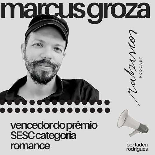 Vencedor do Prêmio SESC categoria Romance - com Marcus Groza Podcast Por  arte de portada