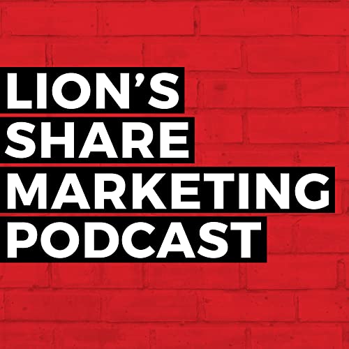 Lion's Share Marketing Podcast cover art