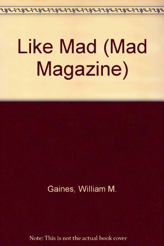 Like Mad (Mad Magazine) 0451023471 Book Cover