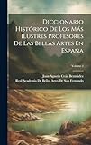 Diccionario Histórico De Los Más Ilustres Profesores De Las Bellas Artes...