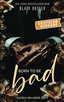 Paperback Born To Be Bad: Deutsche Ausgabe: Eine Mafia-Milliardärsromanze, Buch 3: Blutgeld-Milliardär-Serie (German Edition) [German] Book