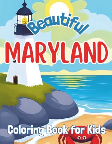 Beautiful Maryland: Coloring Book for Kids (Beautiful States Coloring Books)