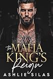 The Mafia King's Reign : A Dark Mafia, Age Gap Romance