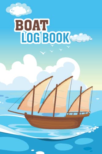 Boat Log Book: Boat log book daily journal entry for trips, sailboat log vessel watch log swit boat maintenance and notes for sailing and ships