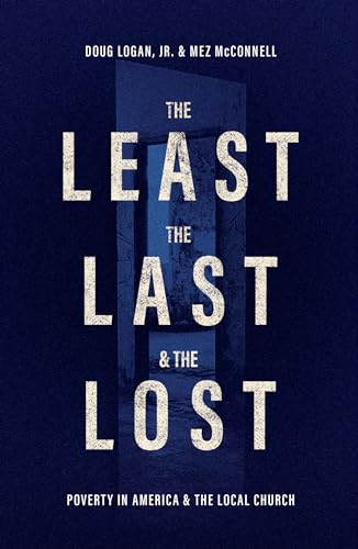 The Least, the Last, & the Lost: Poverty in America & the Local Church