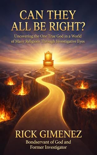 Can They All Be Right?: Uncovering the One True God in a World of Many Religions Through Investigative Eyes