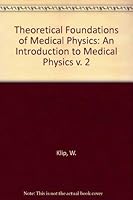 Theoretical Foundations of Medical Physics: An Introduction to Medical Physics v. 2 0817311017 Book Cover