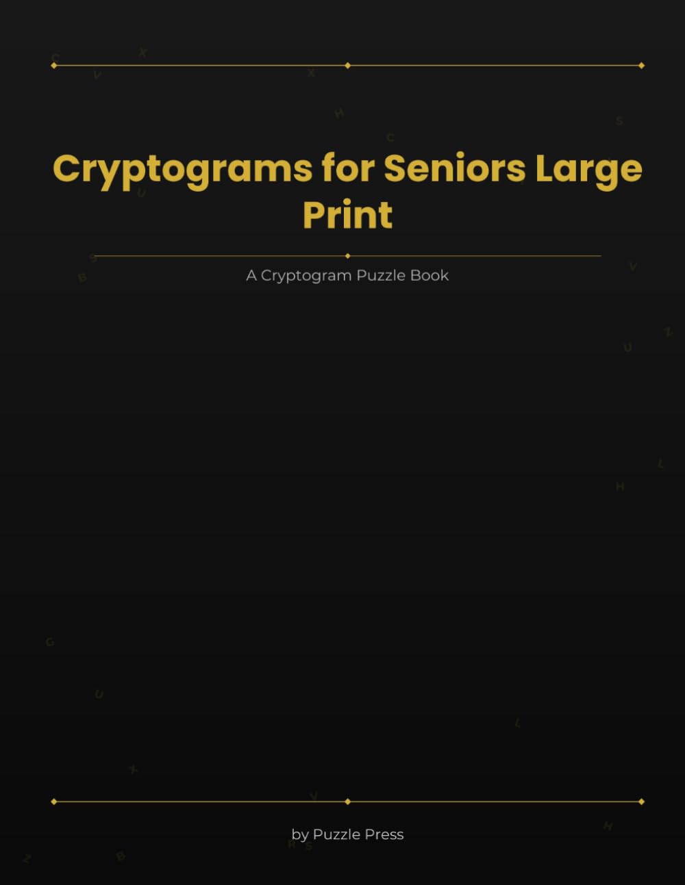 Cryptograms for Seniors Large Print: Large Print Cryptogram Puzzles — Inspirational Quotes Edition